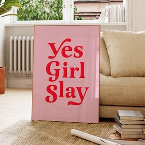Yes Girl Slay print | affirmation print | feminist print | motivational wall art | Self love prints | Self care | pink typography | college