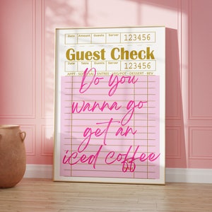 Do you want to go get an iced coffee print | guest check print | preppy trendy pink college dorm decor girls | iced coffee wall art | coffee