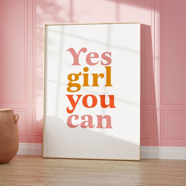 Yes girl you can | Feminist Wall Art | Feminist Prints | Motivational Poster | Self love prints | Self care prints | Affirmation | Therapy