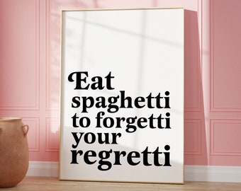Eat spaghetti to forgetti your regretti | funny spaghetti quote | funny kitchen wall art | boho kitchen wall art unique kitchen decor retro