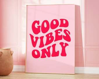 Good vibes only print | preppy trendy pink wall art | pink college dorm decor | pink aeshetic typography | motivational print | positivity