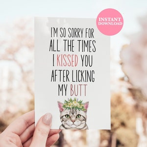 I'm sorry for all the times i kissed you after licking my butt | funny mother's day greeting card for cat mom | cat mom card | floral cat