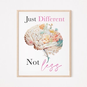 Könnte beinhalten: Gerahmter Kunstdruck mit einer detaillierten Illustration eines Gehirns, das mit bunten Blumen geschmückt ist. Der Text lautet "Just Different, Not less" in Schwarz und Pink. Das Kunstwerk ist vor einem weißen Hintergrund.