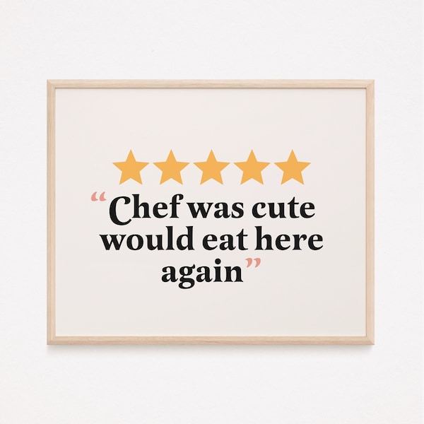 Chef was cute would eat here again print | would eat here again poster | kitchen rating print | funny kitchen print | boho kitchen wall art