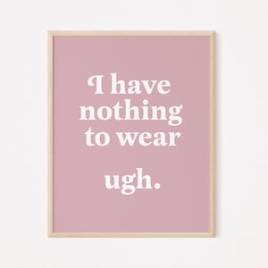 I have nothing to wear print | girl&#39;s bathroom print | pastel pink bathroom print | nordic pink toilet print | funny bathroom print | toilet