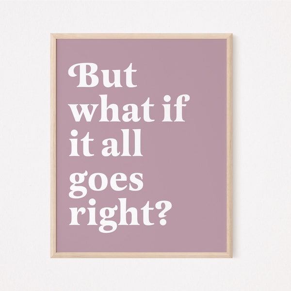 What if it all works out print etsy