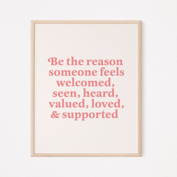 Be the reason someone feels welcomed | inclusivity print | social worker print | school counselor | school psychologist | school principal