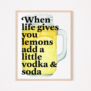 When life gives you lemons add a little vodka and soda | funny lemon printable | funny vodka decor | funny bar quote decor | funny bar print