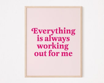 Everything is always working out for me | law of assumption print | manifest quote print | lucky girl syndrome print | manifest print | luck