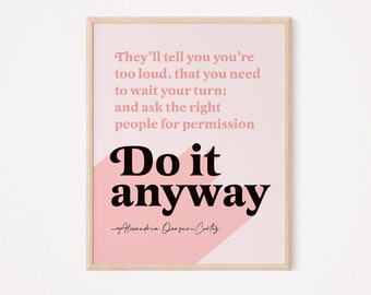 Aoc quote print | Do it anyway print | feminist quote | feminist print | feminist wall art | aoc wall art | aoc painting | womens rights |