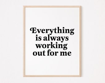 Everything is always working out for me | lucky girl syndrome print | law of assumption print | manifest quote print | manifest print | luck
