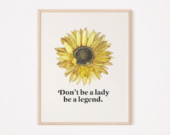 Dont be a lady be a legend | Feminist Wall art | Feminist prints | boho feminist prints | Lesbian Prints | female empowerment | Affirmation