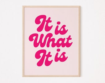 It is what it is sign | it is what it is print | hot pink wall art quote | college dorm room decor | funny motivational print | preppy retro