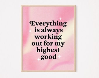 Everything is working out for my highest good print | law of attraction print | lucky girl syndrome print | im so lucky | manifestation |
