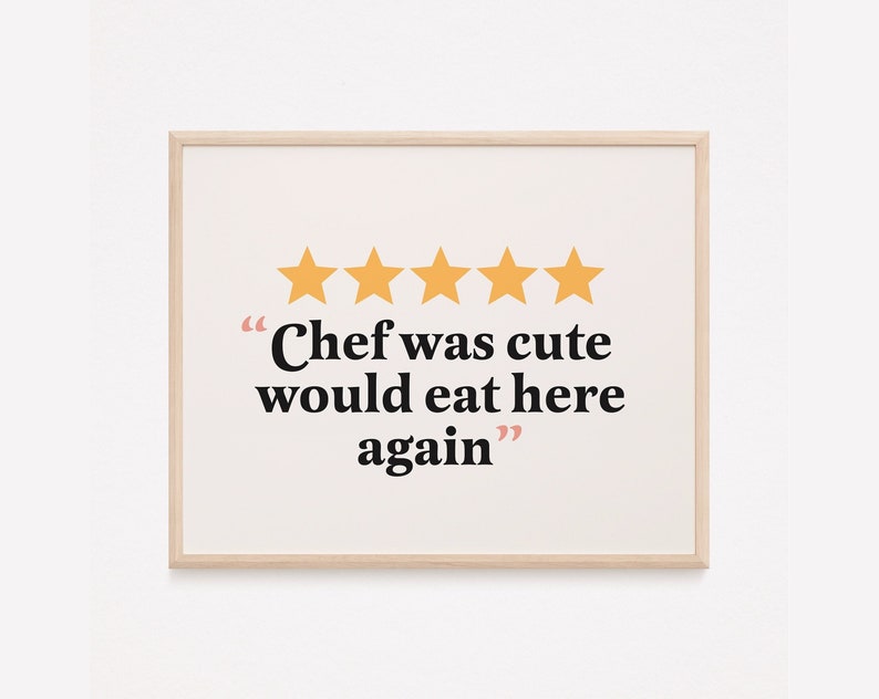Chef was cute would eat here again print | would eat here again poster | kitchen rating print | funny kitchen print | boho kitchen wall art