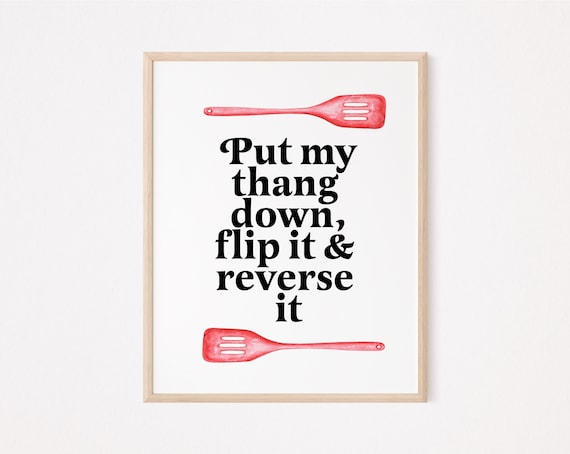 Flip it and reverse it | funny kitchen sign | kitchen hiphop lyrics | kitchen rap lyrics | flip it sign | rap lyrics wall art kitchen decor
