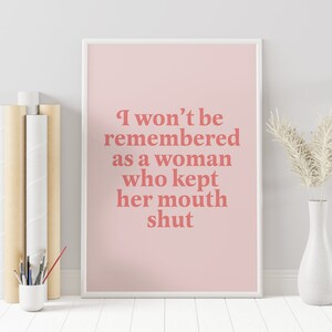 I wont be remembered as a woman who kept her mouth shout print | feminist wall decor | feminist print | feminist quote | women empowerment image 4