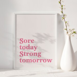 Sore today strong tomorrow | motivational home gym wall art for women | pink gym print | women fitness sign | home gym sign | inspirational image 4