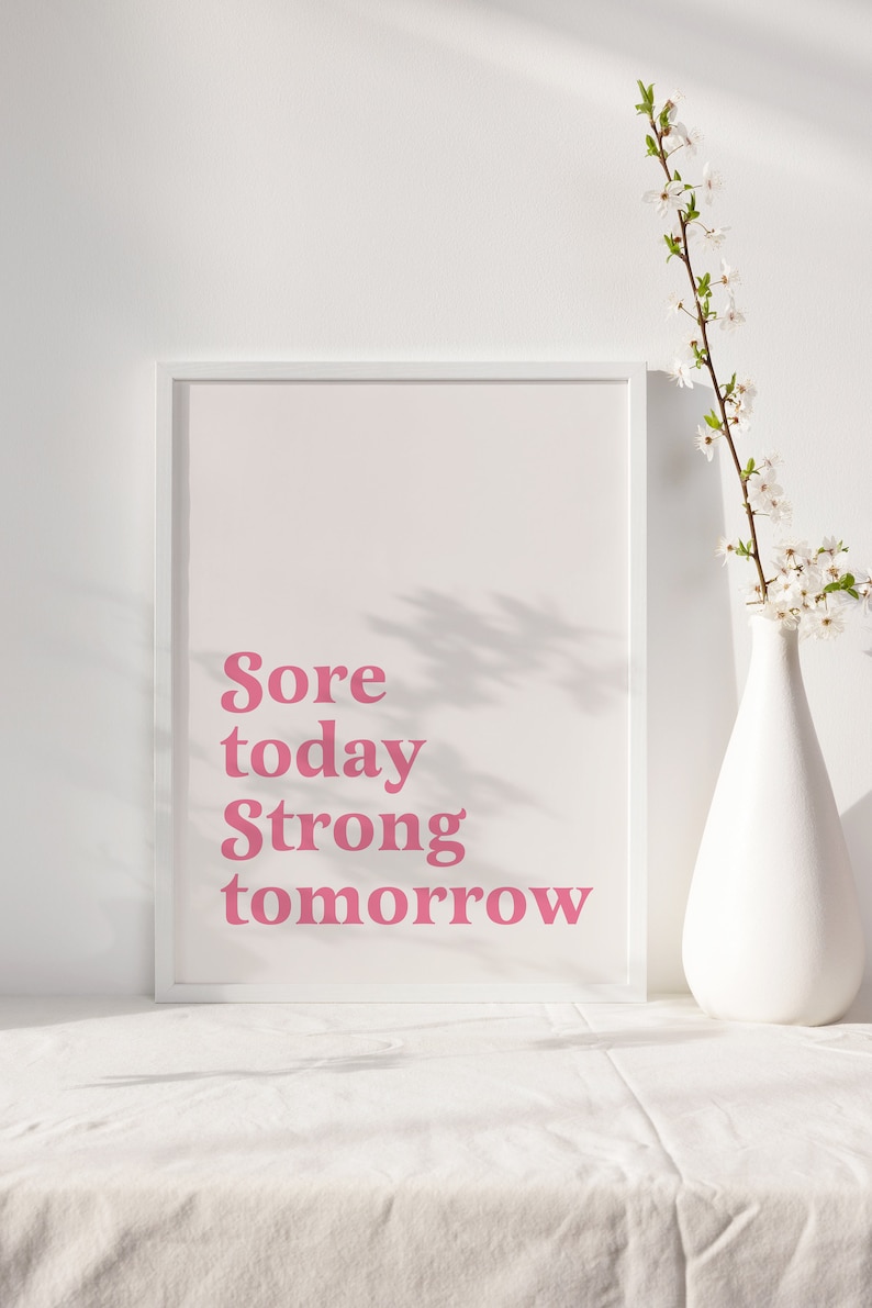 Sore today strong tomorrow | motivational home gym wall art for women | pink gym print | women fitness sign | home gym sign | inspirational image 4