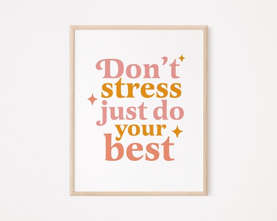 Don T Stress Just Do Your Best