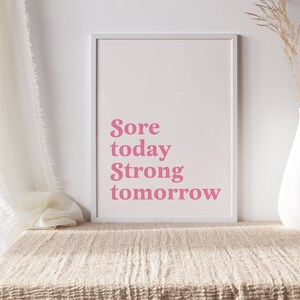 Sore today strong tomorrow | motivational home gym wall art for women | pink gym print | women fitness sign | home gym sign | inspirational image 2