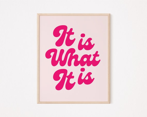 It is what it is sign | it is what it is print | hot pink wall art quote | college dorm room decor | funny motivational print | preppy retro