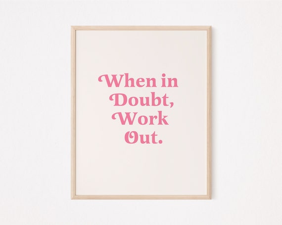 When in doubt work out print | motivational home gym quote wall art | women's home gym print | inspiring fitness quote | funny work out