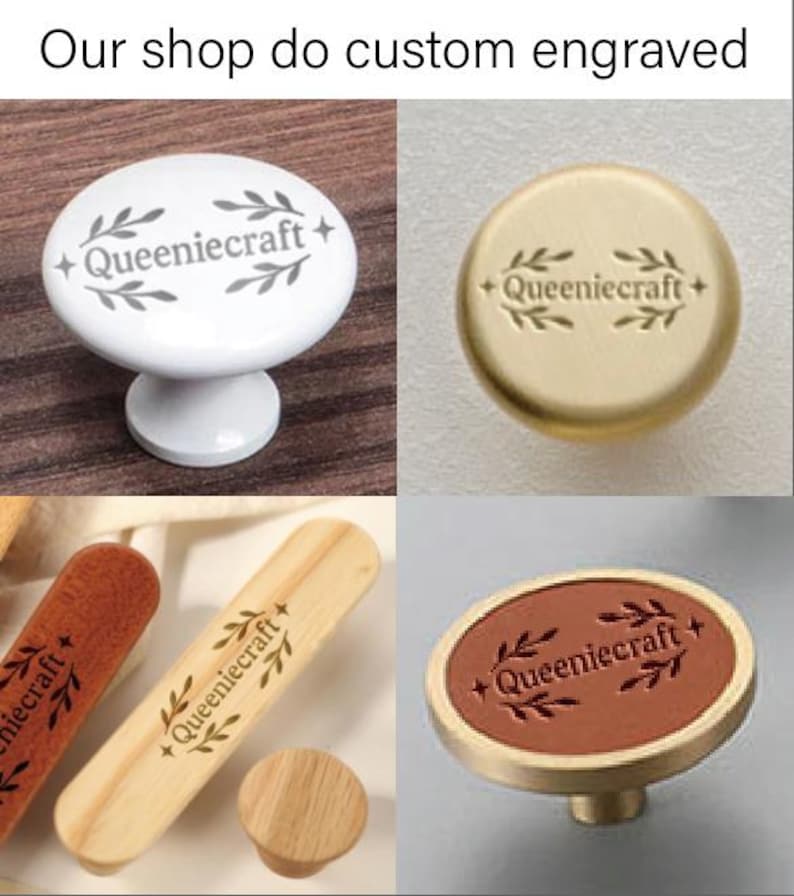 May include: A selection of custom engraved cabinet knobs and pulls. The knobs are in various shapes, including round and oval, and materials, such as white ceramic, gold metal, and wood. Each features the text "Queeniecraft" and leaf designs.