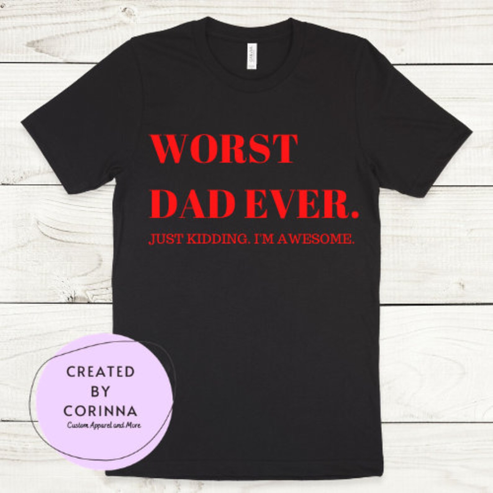 Funny Worst Dad Ever Shirt Etsy