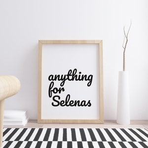 Anything For Selenas Poster. Selena Quintanilla Wall Art. Tejano Typography Music Quote Print Gift. Instant Download.