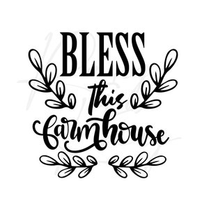 Bless this farmhouse - Farm - Farmhouse - Rustic - SVG/PNG/JPG