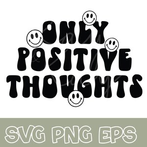 Sólo pensamientos positivos - Smiley - Drippy - SVG/PNG/JPG