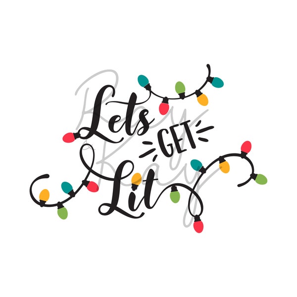 Let's Get Lit - Kerstverlichting - Kerstshirt - Family Fun - SVG/PNG/EPS