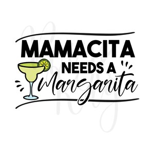 Mamacita needs a Margarita - SVG/PNG/EPS