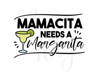 Mamacita needs a Margarita - SVG/PNG/EPS