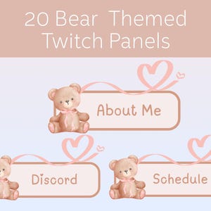 May include: A digital graphic featuring 20 bear-themed Twitch panels. The panels have a light pink background with a light brown teddy bear illustration and pink ribbon accents. Text includes "About Me", "Discord", and "Schedule".