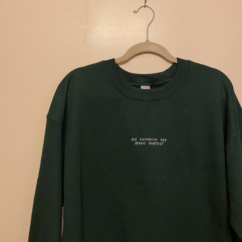 Did Someone Say Draco Malfoy Crewneck - Etsy