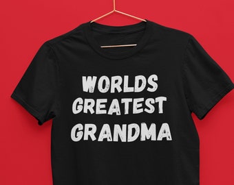 Worlds Greatest Grandma T-Shirt / Grandma Gift / Grandma Birthday / Mothers Day / Grandma Christmas Tshirt