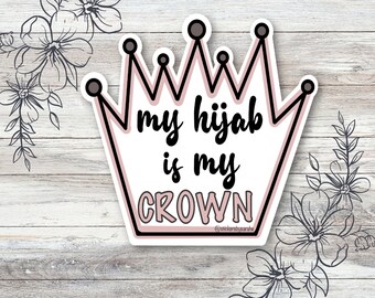 My hijab is my crown sticker, hijabi sticker, islamic bottle stickers, muslim stickers, islamic laptop stickers, new hijabi gift, ramadan