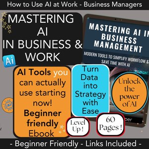 May include: Digital ebook cover with the title "Mastering AI in Business & Work." The cover includes text boxes with phrases like "AI Tools you can actually use starting now!" and "Turn Data into Strategy with Ease."