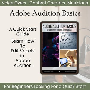 Easy Adobe Audition How to Guide Voice Over Editing Vocals Podcasting Home Studio Editing for Beginners Side Hustle Digital Downloads PDF
