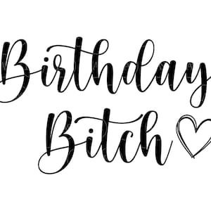 Birthday Bitch Svg, Birthday Girl Svg, Birthday Shirt. Vector Cut file Cricut, Silhouette, Sticker, Decal, Vinyl, Stencil, Pdf Png Dxf Eps.