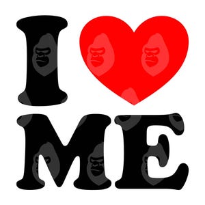 May include: A graphic design with the words "I LOVE ME" in bold black letters. The letter "I" is black with a gorilla face, the heart is red with gorilla faces, and the letters "M" and "E" are black with gorilla faces.