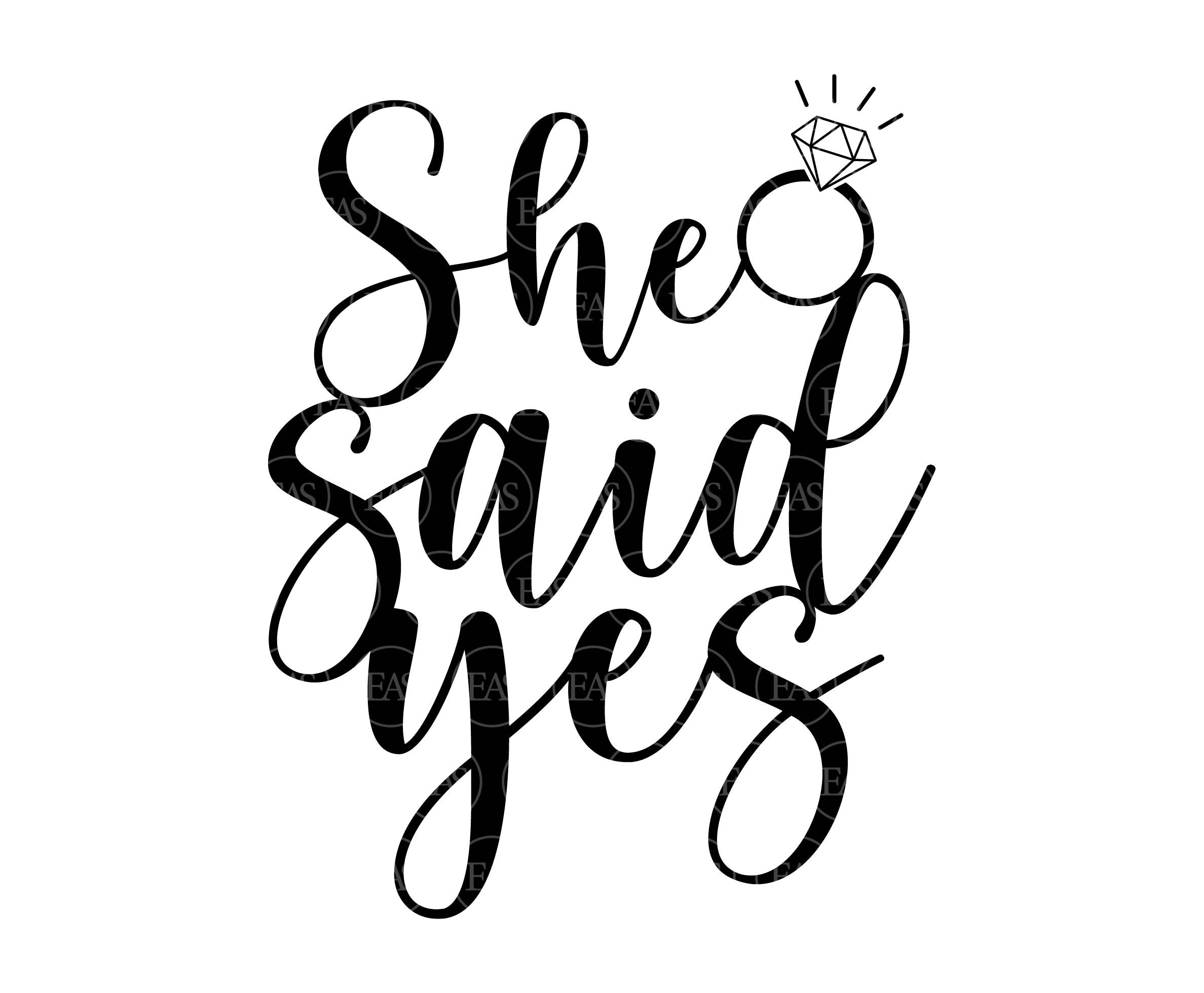 She Said Yes Svg Cake Topper Svg Engaged Svg Bride To Be Etsy Ireland