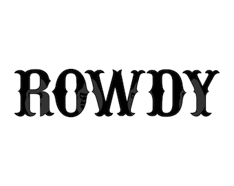 Rowdy SVG, Rowdy Png, Howdy, Cowboy, Cowgirl, Western, Wilder Westen, Landmädchen. Vektor-Schnittdatei Cricut, Silhouette.