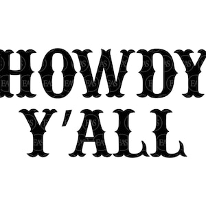 以下が含まれることがあります： 黒と白のグラフィックデザインで、「Howdy Y'all」というテキストが西部劇風のフォントで書かれています。