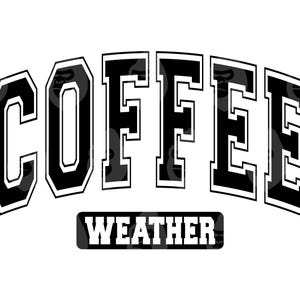 Koffie weer SVG, koffie weer png, koffieliefhebber shirt, koffie weer clipart, koffieseizoen. Vector snijbestand Cricut, silhouet.