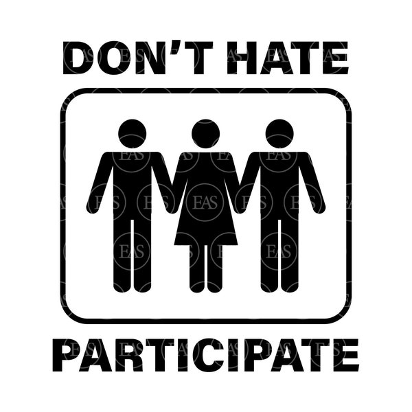 Don't Hate, Participate Svg, Threesome Svg #2. Vector Cut file for Cricut, Silhouette, Sticker, Decal, Vinyl, Stencil, Pin, Pdf Png Dxf Eps