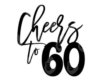 May include: Black and white graphic with the words "Cheers to 60" in a stylish script font. The number 60 is in a bold, sans-serif font. The design is suitable for a birthday celebration.