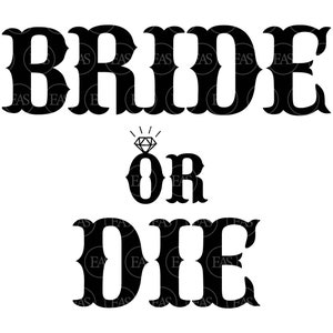 Novia o morir svg, anillo de diamantes svg, novia de Texas, fiesta nupcial svg, despedida de soltera svg. Archivo de corte vectorial Cricut, Silueta, Pdf Png Dxf Eps.